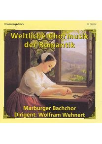 Marburger Bachchor - Weltliche Chöre der Romantik (CD)