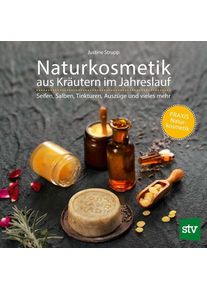 Naturkosmetik aus Kräutern im Jahreslauf - Justine Strupp (Buch)