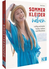 Christophorus Verlag Sommerkleider n&auml;hen - Mia F&uuml;hrer (Buch)