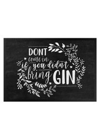 Fußmatte Dont come in if you didnt bring Gin
