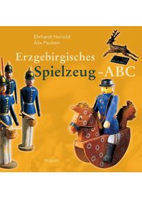 Erzgebirgisches Spielzeug-ABC - Ehrhardt Heinold (Buch)