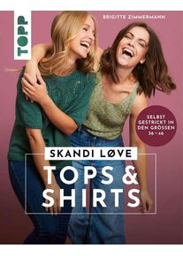 Skandi L&oslash;ve. Tops und Shirts - Brigitte Zimmermann (Buch)