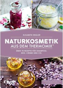 Riva Verlag Naturkosmetik aus dem Thermomix - Elisabeth Engler (Buch)