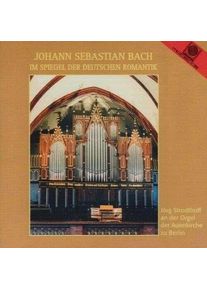 Bach im Spiegel der deutschen Romantik (CD)