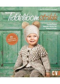 Christophorus Verlag Tiddelibomstrikk - Zauberhafte Skandi-Mode f&uuml;r Babys & Kids stricke...