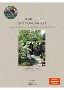 Zuhause im Skandi-Garten. Inspiration, Dekoideen und Rezepte von Ja...
