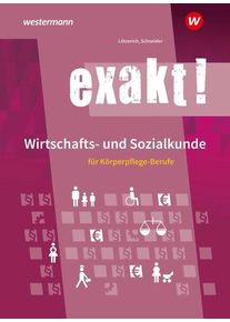 exakt! Wirtschafts- und Sozialkunde für Körperpflege-Berufe. Schulb...
