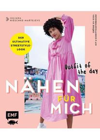 N&auml;hen f&uuml;r mich - Outfit of the day - Juliana Nieschke-Martejevs (Buch)