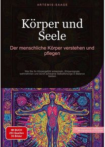Körper und Seele: Der menschliche Körper verstehen und pflegen (Buch)