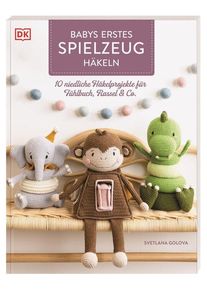 Dorling Kindersley Babys erstes Spielzeug h&auml;keln - Svetlana Golova (Buch)