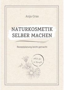 tredition Naturkosmetik selber machen - Anja Gras (Buch)