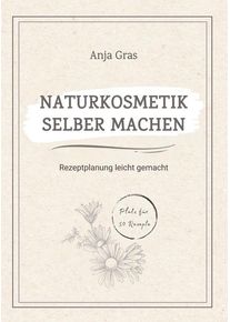 tredition Naturkosmetik selber machen - Anja Gras (Buch)