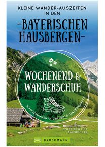 Bruckmann Wochenend und Wanderschuh Kleine Wander Auszeiten in den Bayerischen Hausbergen Buch - Campingf&uuml;hrer