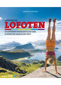 Thomas Kettler Verlag Reisef&uuml;hrer Entdecke die Lofoten Nord-Norwegen - Campingf&uuml;hrer von Thomas-Kettler-Verlag