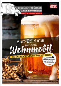 Stellplatzf&uuml;hrer Urige Brauereien - Bier-Erlebnis mit dem Wohnmobil - Campingf&uuml;hrer von Reisemobil International