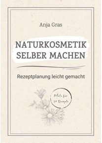 tredition Naturkosmetik selber machen - Anja Gras (Buch)
