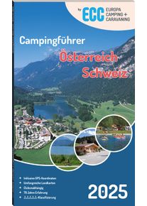 ECC Europa Camping Caravaning Campingf&uuml;hrer &Ouml;sterreich / Schweiz 2025 Sprache Deutsch - Campingf&uuml;hrer von Geo Center