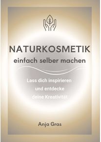 tredition Naturkosmetik einfach selber machen - Anja Gras (Buch)