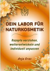 tredition Dein Labor f&uuml;r Naturkosmetik S&auml;ule 1 - Anja Gras (Buch)