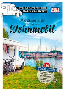 Stellplatzf&uuml;hrer Marinas & H&auml;fen 2026 rund 150 Stellpl&auml;tze in Deutschland - Campingf&uuml;hrer von Dolde Medien