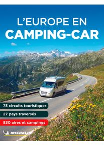 Michelin Campingf&uuml;hrer Europa 2024 L'Europe en Camping-Car auf Franz&ouml;sisch - Campingf&uuml;hrer