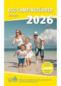 DCC Campingf&uuml;hrer Europa 2026 Buch 6000 Campingpl&auml;tze in 37 L&auml;ndern deutsch - Campingf&uuml;hrer von Geo Center